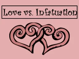 Love vs. Infatuation