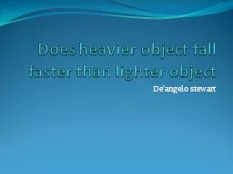 Does heavier object fall faster than lighter object