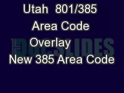 Utah  801/385 Area Code Overlay       New 385 Area Code