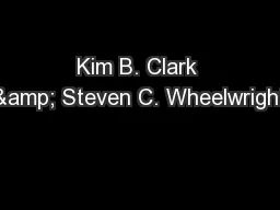 Kim B. Clark & Steven C. Wheelwright