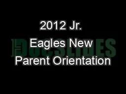 2012 Jr. Eagles New Parent Orientation