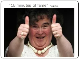 “15 minutes of fame”