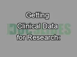 Getting Clinical Data for Research: