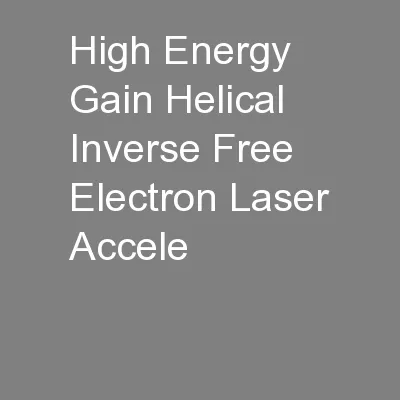 High Energy Gain Helical Inverse Free Electron Laser Accele