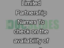 Name Availability Inquiry Letter Corporation Limited Liability Comp any and Limited Partnership Names To check on the availability of a corporation limit ed liability company or limited partnership n