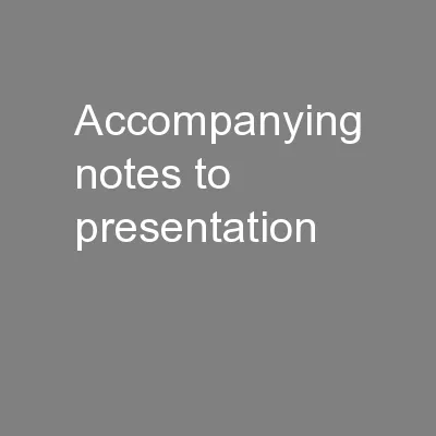 Accompanying notes to presentation