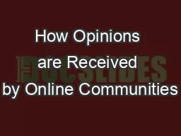 How Opinions are Received by Online Communities