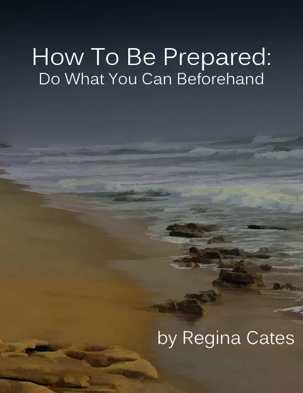 by Regina CatesHow To Be Prepared:Do What You Can Beforehand