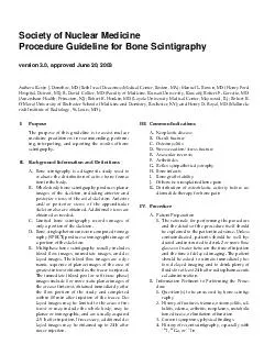I Purpose The purpose of this guideline is to assist nuclear medicine practitioners in recommending perform ing interpreting and reporting the results of bone scintigraphy