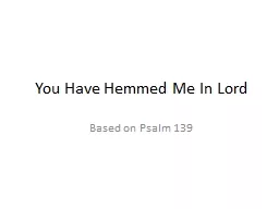 You Have Hemmed Me In Lord