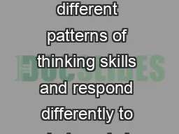 i Students exhibit different patterns of thinking skills and respond differently to what