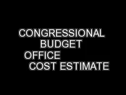 CONGRESSIONAL BUDGET OFFICE                  COST ESTIMATE