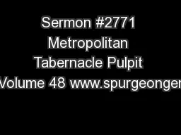 Sermon #2771 Metropolitan Tabernacle Pulpit 1Volume 48 www.spurgeongem