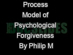 The Enright Process Model of Psychological Forgiveness By Philip M