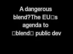 A dangerous blend?The EU’s agenda to ‘blend’ public dev