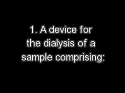 1. A device for the dialysis of a sample comprising: