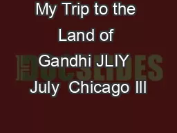 My Trip to the Land of Gandhi JLIY  July  Chicago Ill