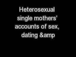 Heterosexual single mothers’ accounts of sex, dating &