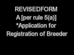 REVISEDFORM A [per rule 5(a)] *Application for Registration of Breeder