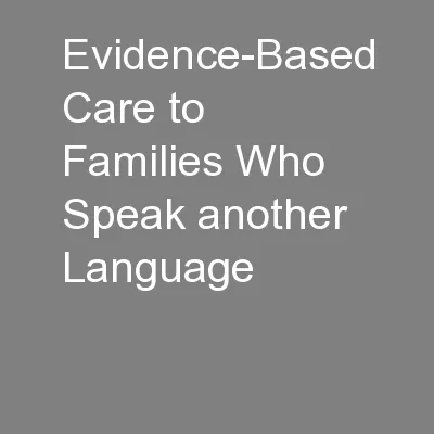 Evidence-Based Care to Families Who Speak another Language