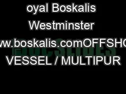 oyal Boskalis Westminster N.www.boskalis.comOFFSHORE VESSEL / MULTIPUR
