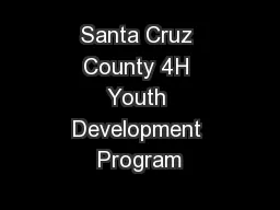Santa Cruz County 4H Youth Development Program  1  &#x/MCI; 0 ;&#x