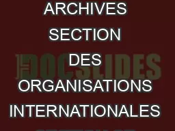 CONSEIL INTERNATIONAL INTERNATIONAL COUNCIL DES ARCHIVES ON ARCHIVES SECTION DES ORGANISATIONS INTERNATIONALES SECTION OF INTERNATIONAL ORGANISATIONS    Chair  Vice Chair  Vice Chair  Secretary  Trea