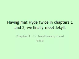 Having met Hyde twice in chapters 1 and 2, we finally meet