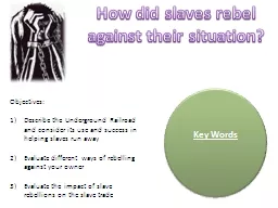 How did slaves rebel against their situation?