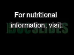 For nutritional information, visit: