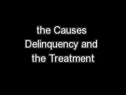 the Causes Delinquency and the Treatment