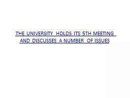 THE UNIVERSITY HOLDS ITS 5TH MEETING AND DISCUSSES A NUMBER