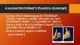 Assume hitchhiker’s thumb is dominant
