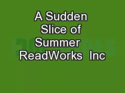 A Sudden Slice of Summer   ReadWorks  Inc