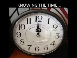 KNOWING THE TIME…