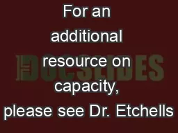 For an additional resource on capacity, please see Dr. Etchells’