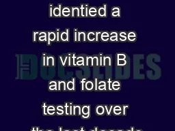 Key points An MBS review identied a rapid increase in vitamin B and folate testing over