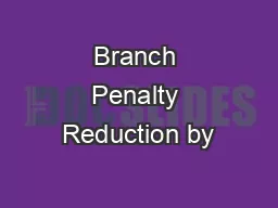 Branch Penalty Reduction by