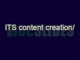 ITS content creation/