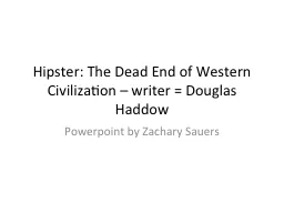 Hipster: The Dead End of Western Civilization – writer =