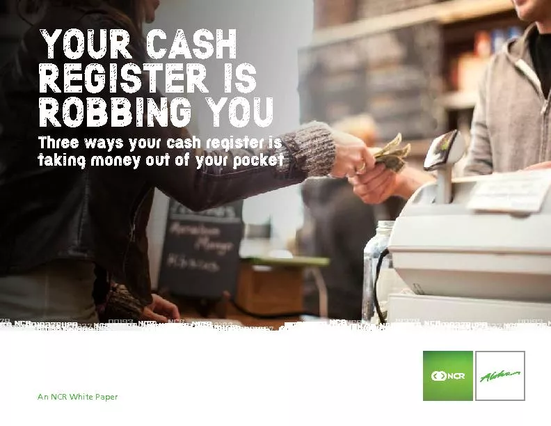 YOUR CASH REGISTER IS ROBBING YOUThree ways your cash register is taki