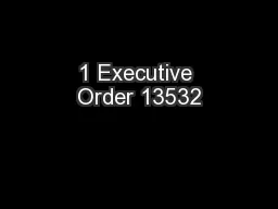 1 Executive Order 13532