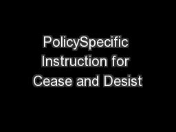 PolicySpecific Instruction for Cease and Desist