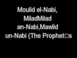 Moulid el-Nabi, MiladMilad an-Nabi,Mawlid un-Nabi (The Prophet’s