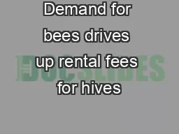 Demand for bees drives up rental fees for hives