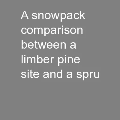 A snowpack comparison between a limber pine site and a spru