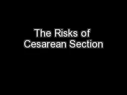 The Risks of Cesarean Section
