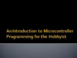 An Introduction to Microcontroller Programming for the Hobb