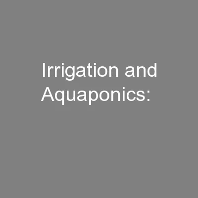 Irrigation and Aquaponics: