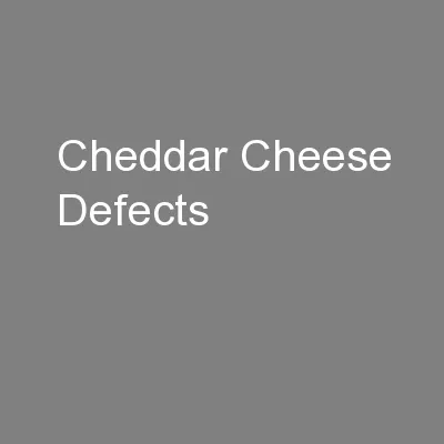 Cheddar Cheese Defects